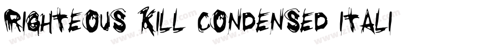 Righteous Kill Condensed Italic字体转换